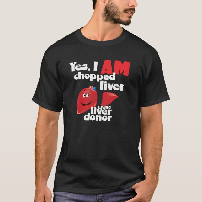 T-shirt Donateur de foie Oui Je suis haché Foie un don de  (Devant)