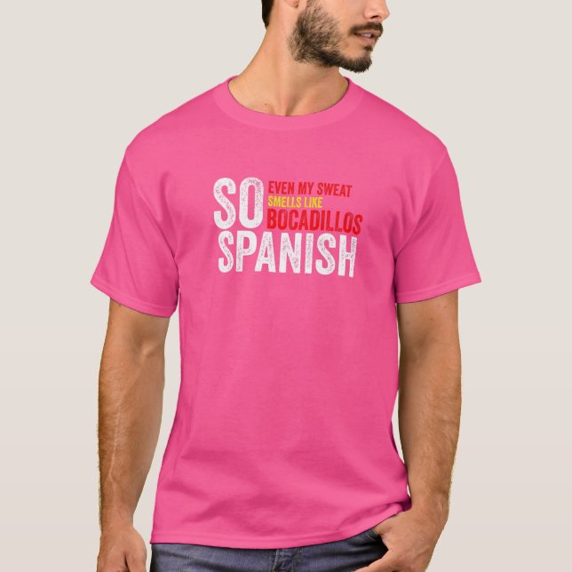 T-shirt Donc Espagnol Même Ma Sueur Sent Comme Bocadillos  (Devant)