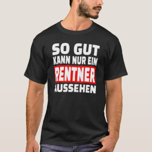 T-shirt Donc Gut Kann Nur Ein Pensionner Semble Dire 1