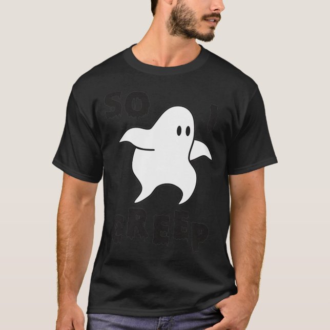 T-shirt Donc je Creep Halloween Ghost Funny Ghost Hallowee (Devant)
