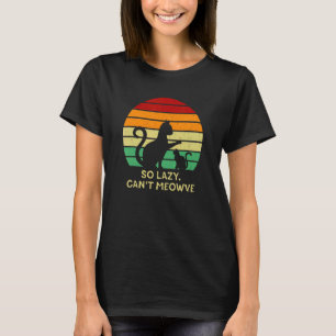 T-shirt Donc Lazy ne peut pas connaître Cat Kitten Humour