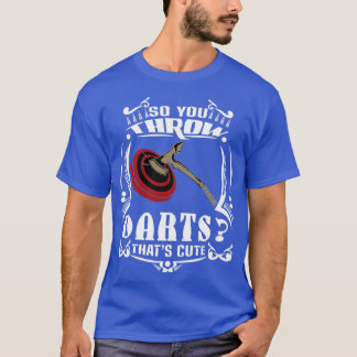T-shirt Donc, Vous Jetez Des fléchettes Hachette Thats mig