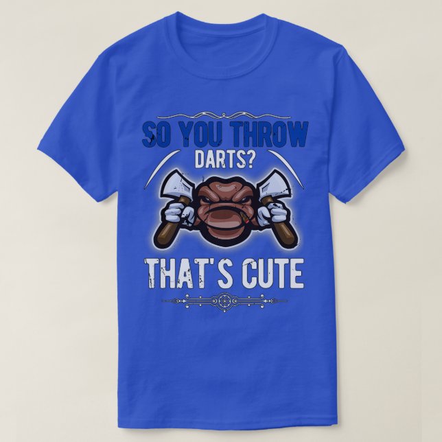 T-shirt Donc vous lancez des fléchettes2 (Design devant)