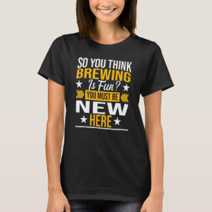 T-shirt Donc Vous Pensez Que Brasser Est Une Brasserie De