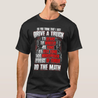 T-shirt Donc Vous Pensez Que Je Conduis Un Camion Vous Fai