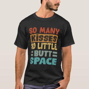 T-shirt Donc Y Baisers Si Peu D'Espace Beurre