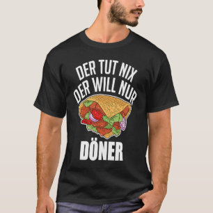 T-shirt Doner Kebab Snack Tut Nix Der Nur Doner S