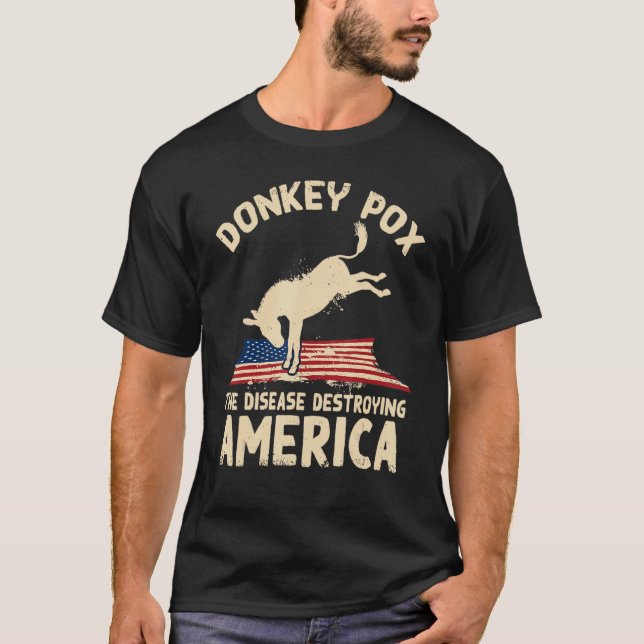 T-shirt Donkey Pox The Disease Destroying America Democrat (Devant)