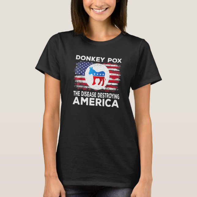 T-shirt Donkey Pox The Disease Destroying America Donkeypo (Devant)