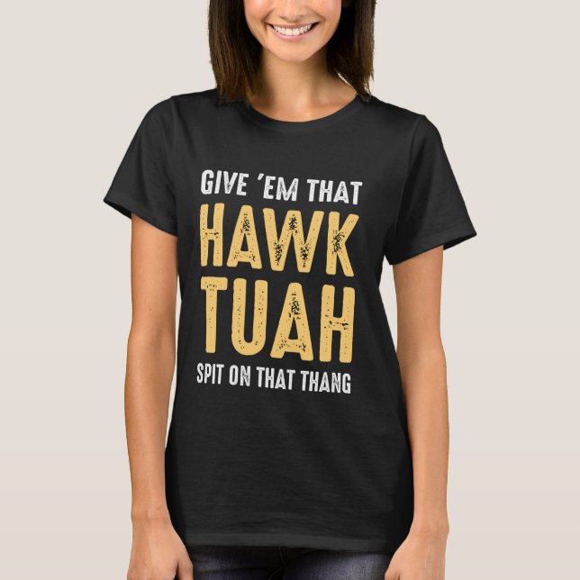 T-shirt Donne Em That Hawk Tuah Funny Hawk mème de chasse  (Devant)