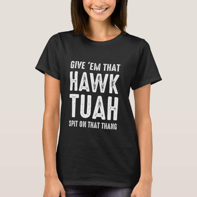 T-shirt Donne Em That Hawk Tuah Funny Hawk mème de chasse  (Devant)