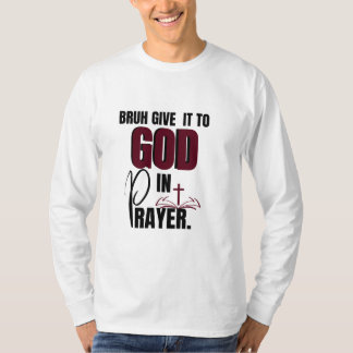 T-shirt Donne-le à Dieu, Prière