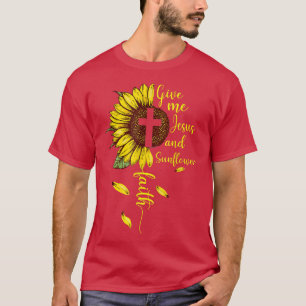 T-shirt Donne-Moi Jésus Et Fleurs De Soleil Foi Chrétienne