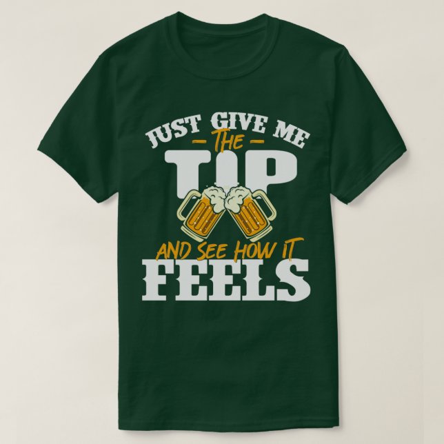 T-shirt Donne-Moi Juste Le Conseil Bartender Tapster Barte (Design devant)