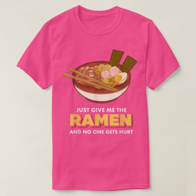 T-shirt donne-moi juste le ramen et personne ne se fait bl (Design devant)