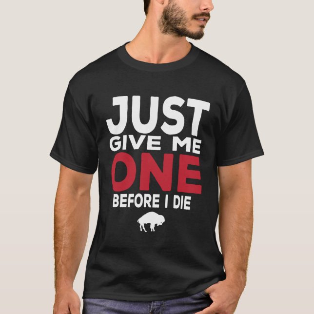 T-shirt Donne-Moi Juste Un Avant De Mourir (Devant)