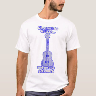 T-shirt Donne-moi la guitare et personne ne se fait blesse