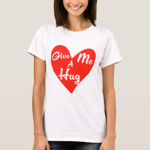 T-shirt Donne-moi un câlin