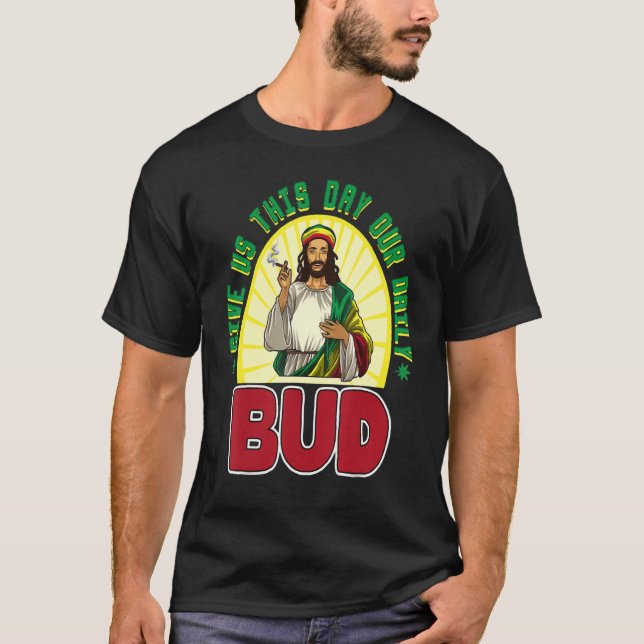 T-shirt Donne-Nous Ce Jour Notre Pot Quotidien Fumer Jésus (Devant)
