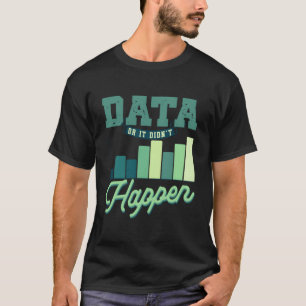 T-shirt Données Ou Il N'Est Pas Arrivé Application Analyse