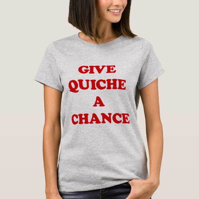 T-SHIRT DONNER UNE CHANCE À QUICHE (Devant)