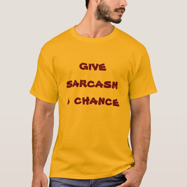 T-shirt donner une chance au sarcasme (Devant)