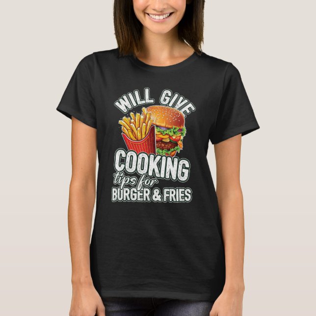 T-shirt Donnera Des Conseils De Cuisine Pour Burger & Frie (Devant)