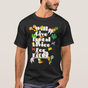 T-shirt Donnera des conseils de dentiste pour les tacos