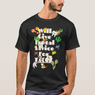 T-shirt Donnera des conseils de dentiste pour les tacos