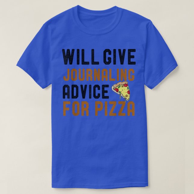 T-shirt Donnera Des Conseils De Journalisation Pour Pizza  (Design devant)