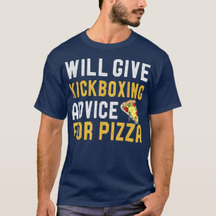 T-shirt Donnera Des Conseils De Kickboing Pour Pizza Funny