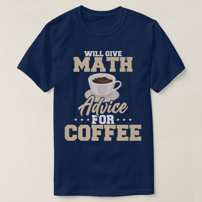 T-shirt Donnera des conseils de maths pour le café (Design devant)