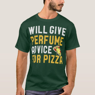 T-shirt Donnera Des Conseils De Parfum Pour Pizza Funny Pl