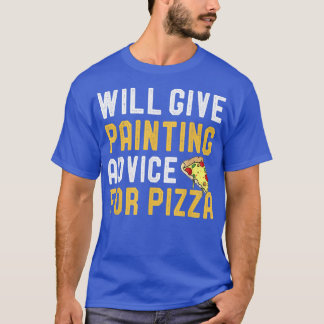 T-shirt Donnera Des Conseils De Peinture Pour Pizza Drôle 