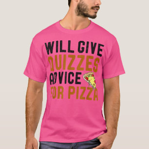 T-shirt Donnera Des Conseils De Quizza Pour Pizza Funny Pi