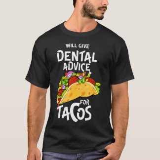 T-shirt Donnera des conseils dentaires pour Tacos Dentist