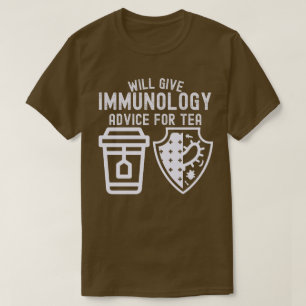 T-shirt Donnera des conseils d'immunologie pour le thé