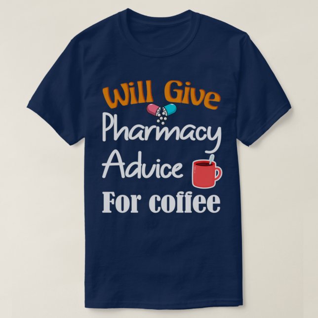 T-shirt Donnera Des Conseils En Pharmacie Pour Café Funny  (Design devant)