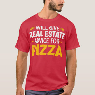 T-shirt Donnera Des Conseils Immobiliers Pour Pizza, Pizza
