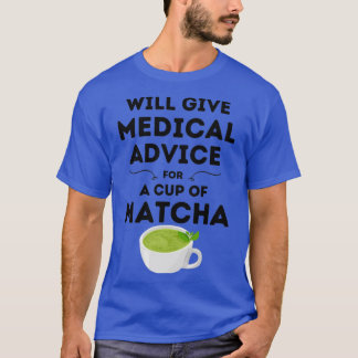 T-shirt Donnera Des Conseils Médicales Pour Matcha