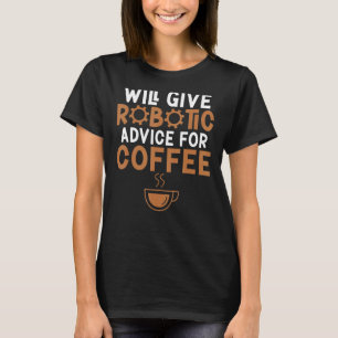T-shirt donnera des conseils Robotiques pour Coffee Roboti