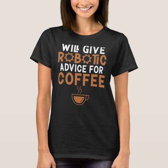 T-shirt donnera des conseils Robotiques pour Coffee Roboti (Devant)