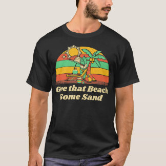 T-shirt Donnez À Cette Plage Quelques Amies Drôle De Sable