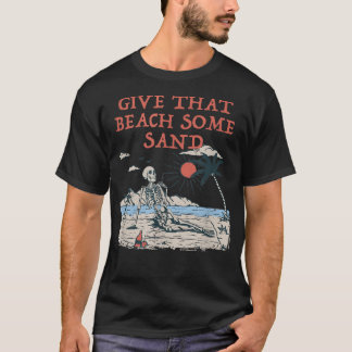 T-shirt Donnez À Cette Plage Quelques Amies Drôle De Sable