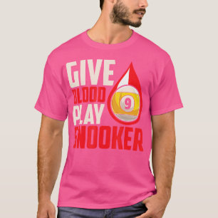 T-shirt Donnez du sang Jouer Snooker Pool Billard Snooker