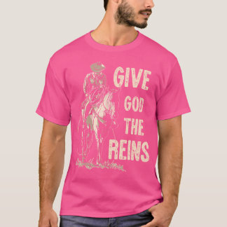 T-shirt Donnez les rênes à Dieu Cowboy Équitation Chrétien