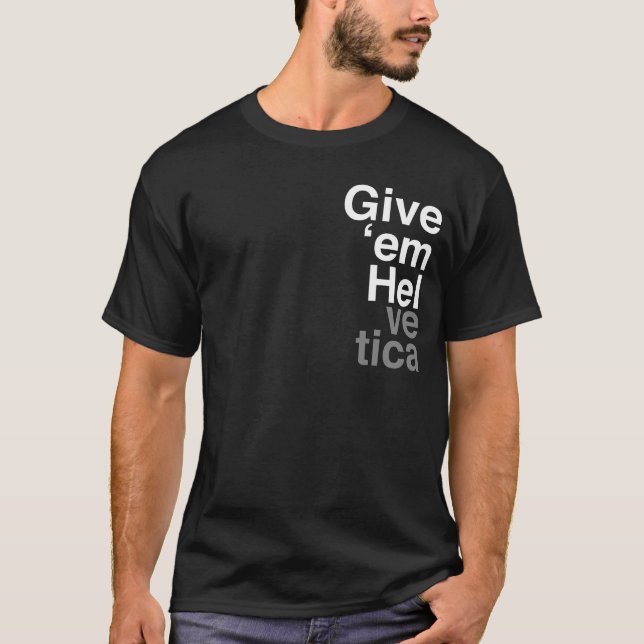 T-shirt Donnez-leur les concepteurs helvetica chemise (Devant)