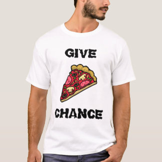 T-SHIRT DONNEZ L'OCCASION DE PIZZA