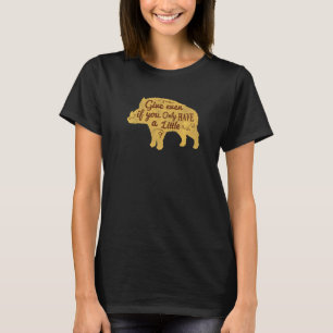 T-shirt Donnez Même Si Vous Avez Seulement Un Peu