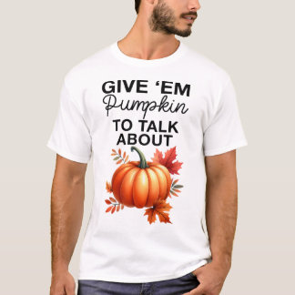 T-shirt Donnez-Moi Citrouille Pour Parler De Funny Pun Tha